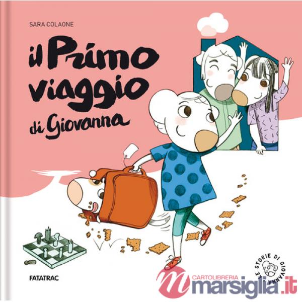 Primo viaggio di Giovanna. Ediz. a colori (Il)