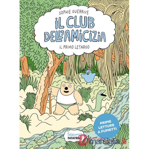 Primo letargo. Il club dell'amicizia (Il). Vol. 1