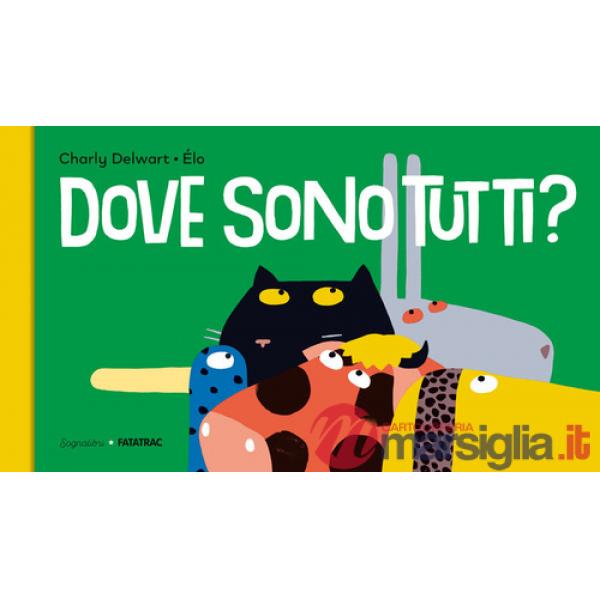 Dove sono tutti? Ediz. a colori