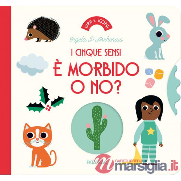 È morbido o no? I cinque sensi. Ediz. a colori