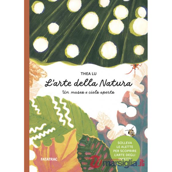 Arte della natura. Un museo a cielo aperto. Ediz. a colori (L')