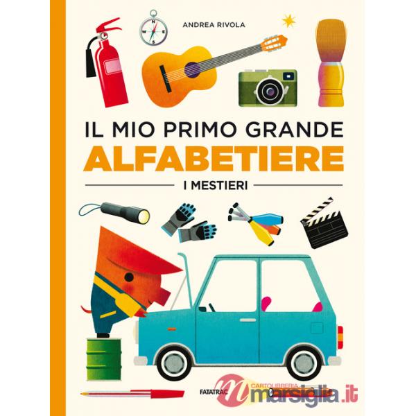 Mio primo grande alfabetiere. I mestieri. Ediz. a colori (Il)