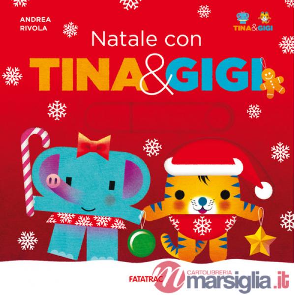 Natale con Tina & Gigi. Ediz. a colori