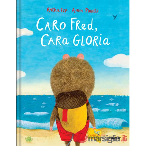 Caro Fred, cara Gloria. Ediz. a colori