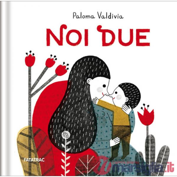 Noi due. Ediz. a colori