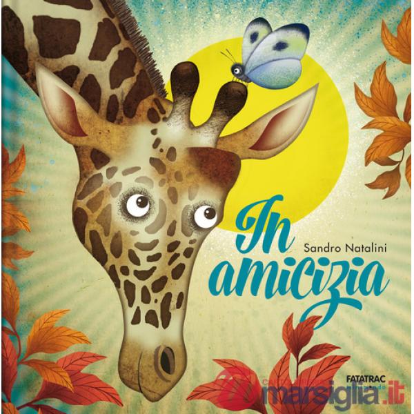 In amicizia. Ediz. a colori