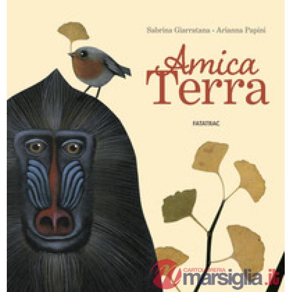 Amica terra. Ediz. a colori
