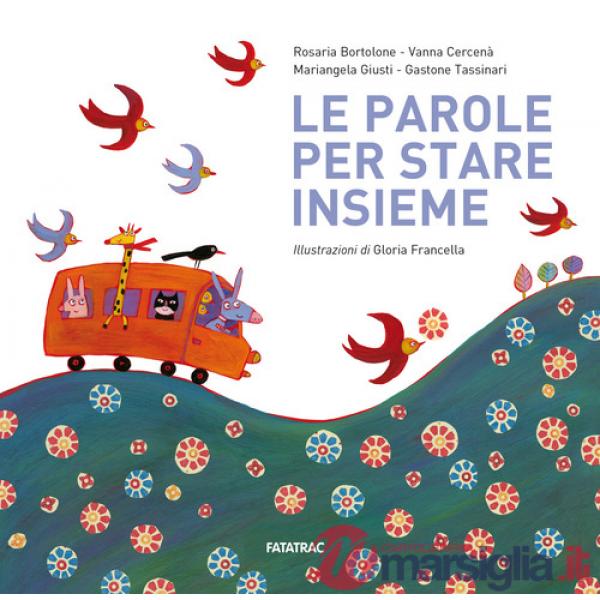 Parole per stare insieme. Ediz. a colori (Le)