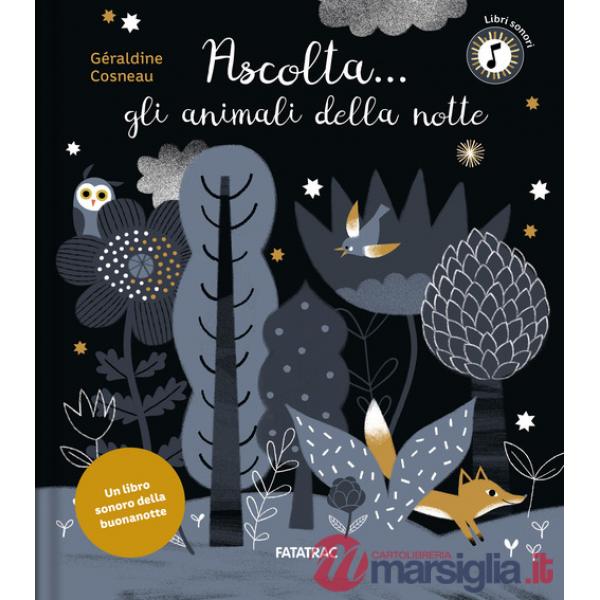 Ascolta... gli animali della notte. Ediz. a colori