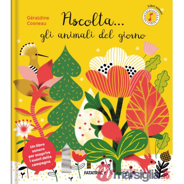 Ascolta... gli animali del giorno. Ediz. a colori