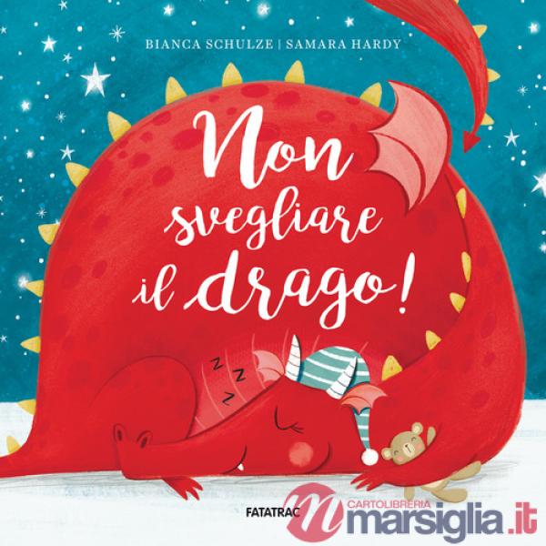 Non svegliare il drago! Ediz. illustrata