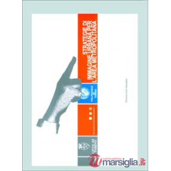 Strategie di immagine urbana per l'area metropolitana. Convenzione fra Torino In