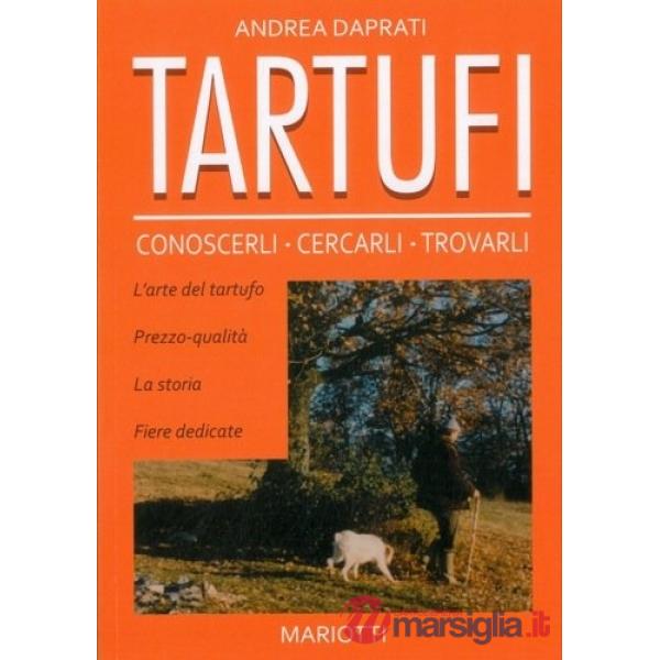 Tartufi. Conoscerli, cercarli, trovarli