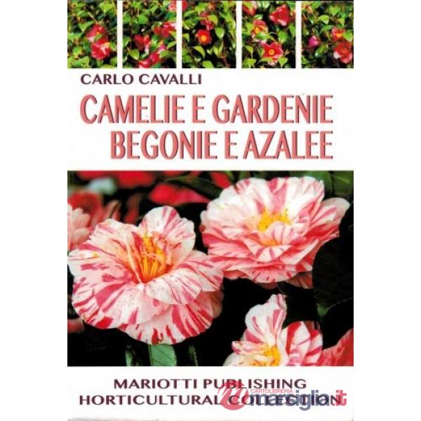 Camelie e gardenie, begonie e azalee