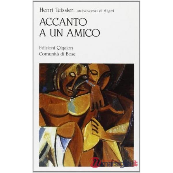 Accanto a un amico. Lettere e scritti dall'Algeria