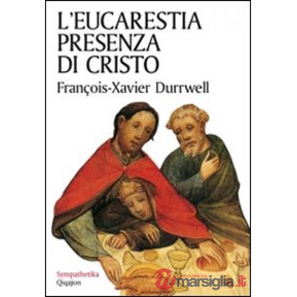 Eucarestia presenza di Cristo (L')