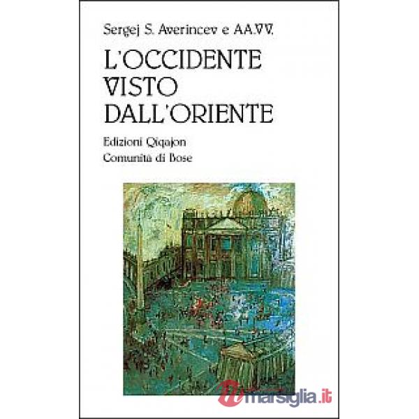 Occidente visto dall'Oriente. Reazioni di intellettuali russi all'ecumenismo occidentale (L')