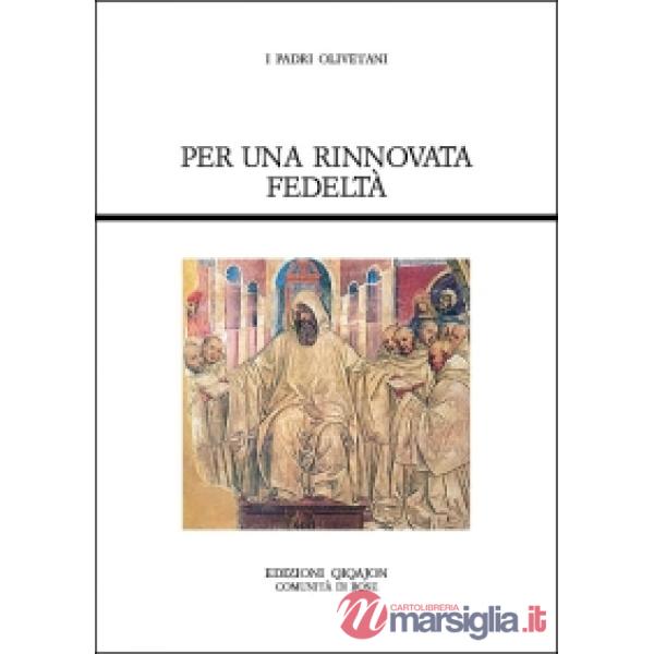 Per una rinnovata fedeltà. Fonti olivetane