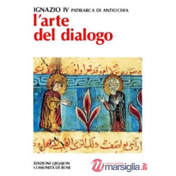 Arte del dialogo. Con la creazione, gli uomini, le Chiese (L')