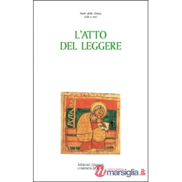 Atto del leggere. Il mondo dei libri e l'esperienza della lettura nelle parole dei Padri della Chiesa (L')