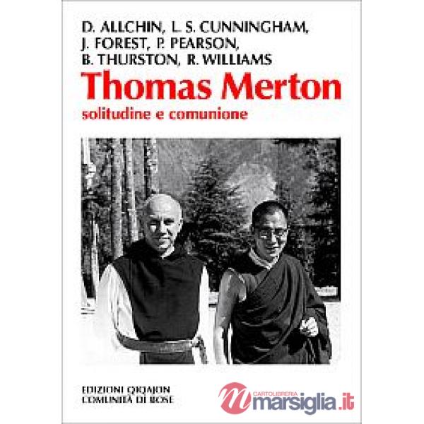 Thomas Merton. Solitudine e comunione