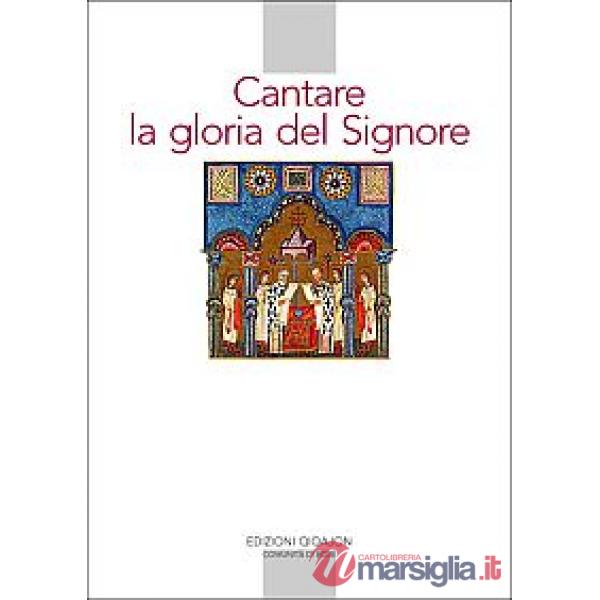 Cantare la gloria del Signore. Preghiere della liturgia bizantina