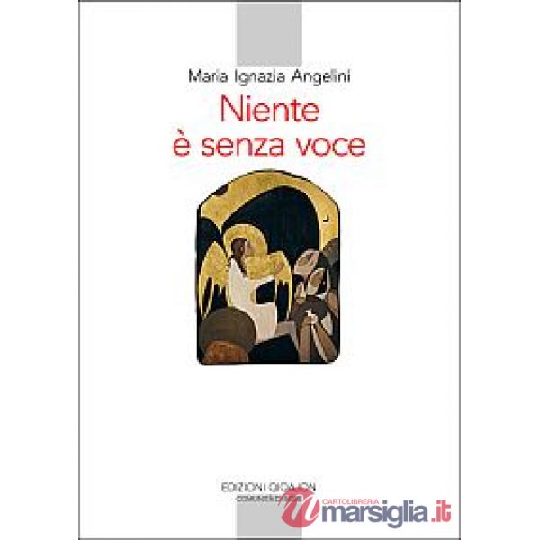 Niente è senza voce. La vita monastica oggi