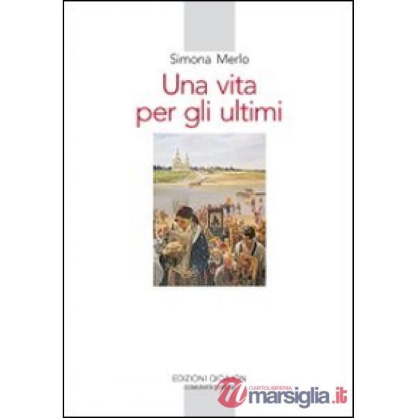 Vita per gli ultimi. Le missioni dell'archimandrita Spiridon (Una)
