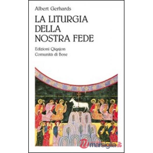 Liturgia della nostra fede (La)