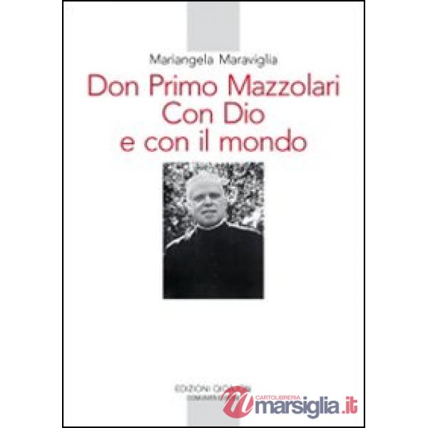 Don Primo Mazzolari. Con Dio e con il mondo