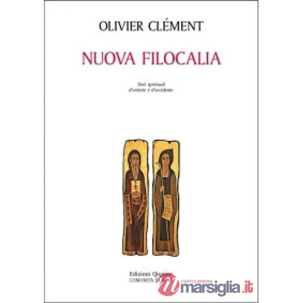 Nuova filocalia. Testi spirituali d'Oriente e d'Occidente