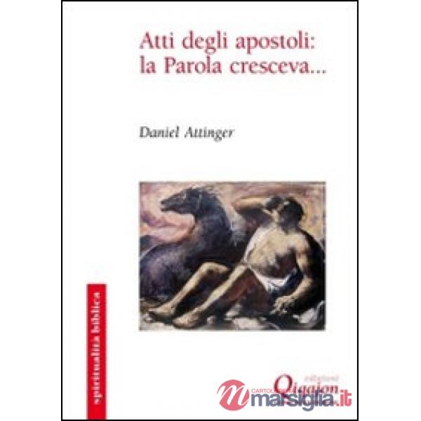 Atti degli apostoli: la Parola cresceva...