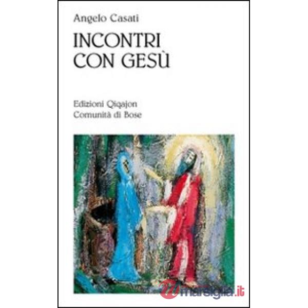 Incontri con Gesù. Figure della sequela