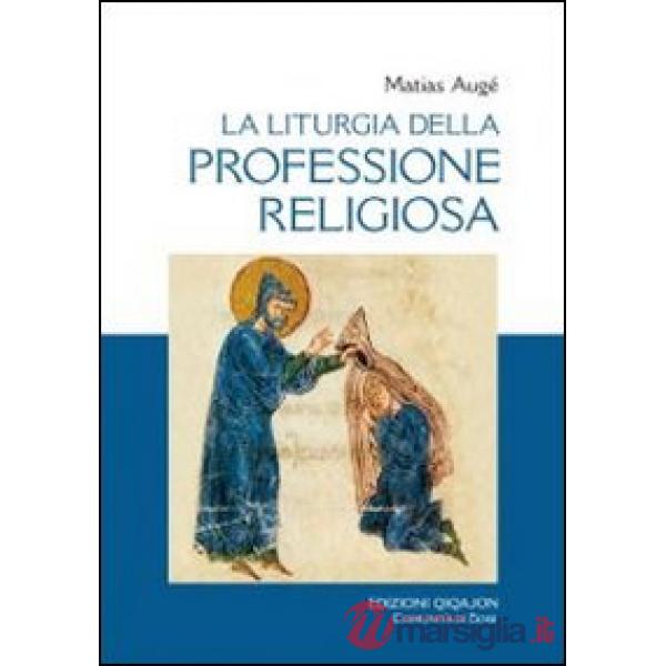 Liturgia della professione religiosa. Dal rituale tipico ai rituali particolari (La)