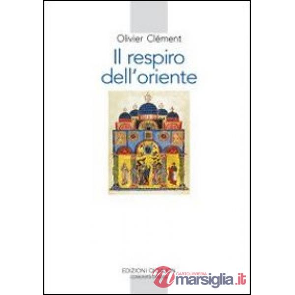 Respiro dell'Oriente. Il volto dell'ortodossia nella storia (Il)