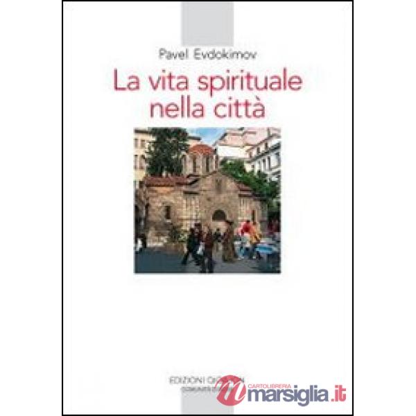 Vita spirituale nella città. Il volto dell'ortodossia nella storia (La)