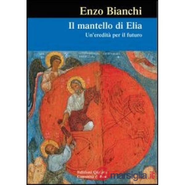 Mantello di Elia. Un'eredità per il futuro (Il)