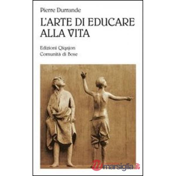 Arte di educare alla vita (L')