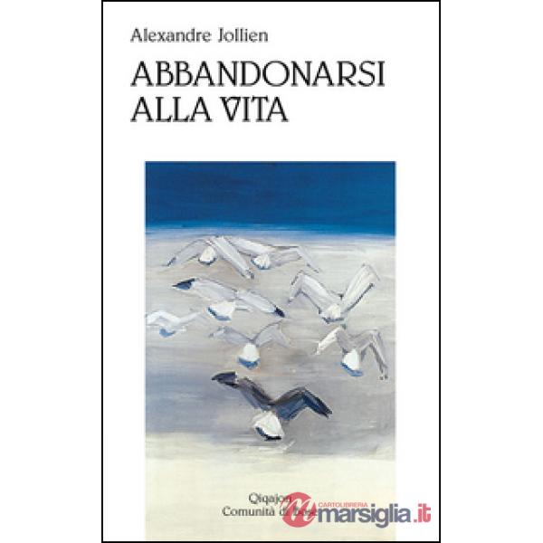Abbandonarsi alla vita. Sulla semplicità