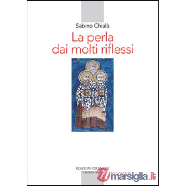 Perla dai molti riflessi. La lettura della Scrittura nei padri siriaci (La)