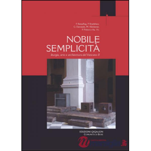 Nobile semplicità. Liturgia arte e architettura del Vaticano II
