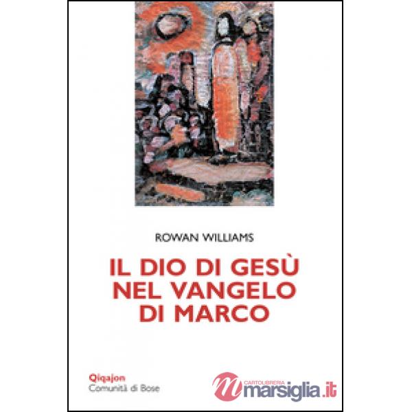 Dio di Gesù nel Vangelo di Marco (Il)