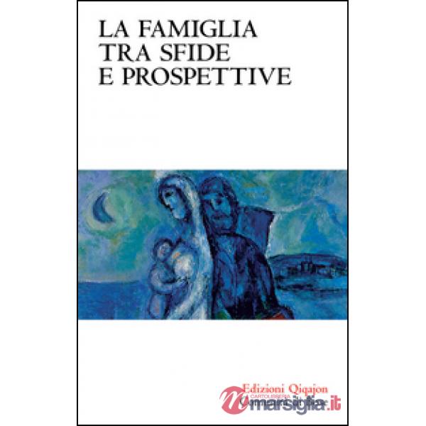 Famiglia tra sfide e prospettive (La)