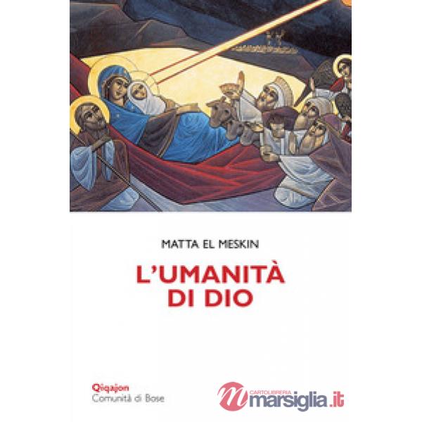 Umanità di Dio. Meditazioni sull'incarnazione (L')