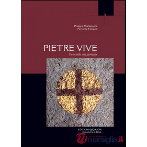Pietre vive. L'arte nella vita spirituale