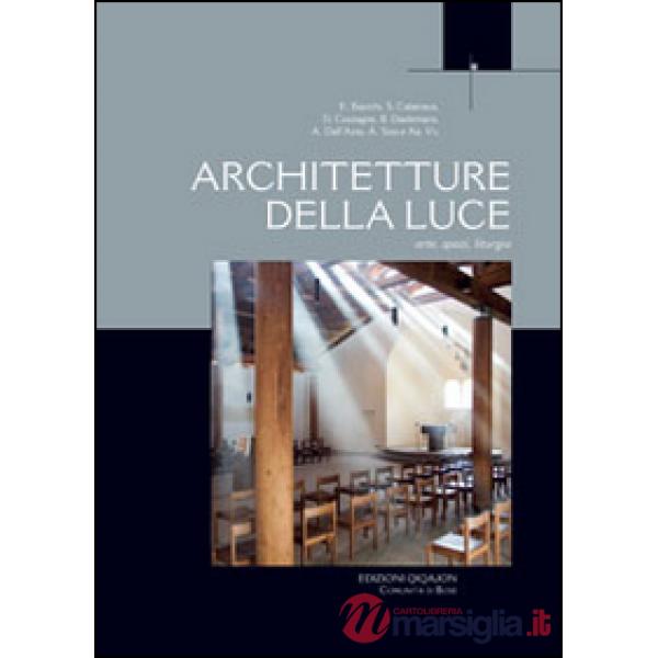 Architetture della luce. Arte, spazi, liturgia