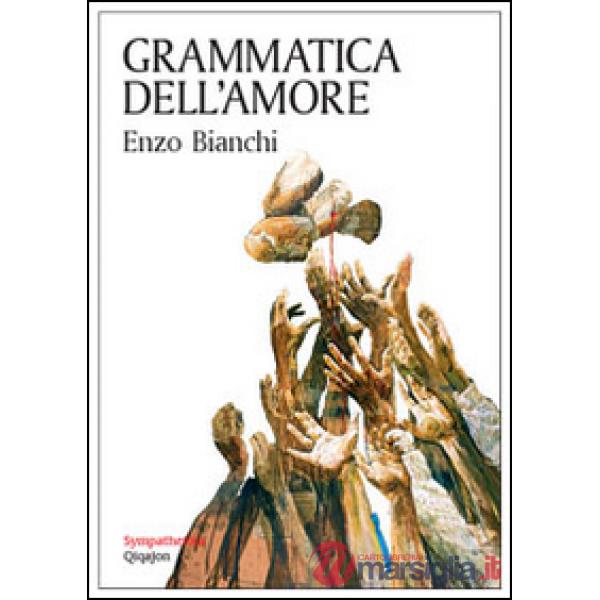 Grammatica dell'amore. Fare misericordia agli altri