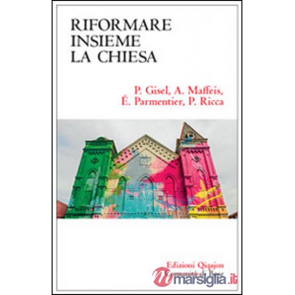 Riformare insieme la Chiesa