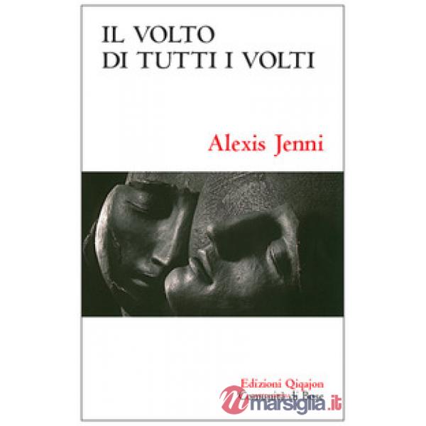Volto di tutti i volti. La fede cristiana ridetta altrimenti