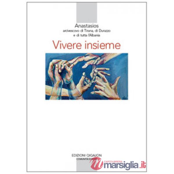 Vivere insieme. Il contributo delle religioni a un'etica della convivenza